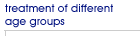 Treatment of different age groups