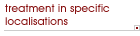 Treatment in specific localisations