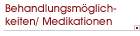 Behandlungsmöglichkeiten/ Medikationen