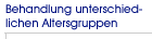 Behandlung von verschiedenen Altersgruppen
