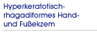 Hyperkeratotisch-rhagadiformes Hand- und Fu�ekzem