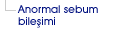 Anormal sebum bileşimi ve komensal Malassezia furfur
